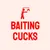 Baiting Cucks