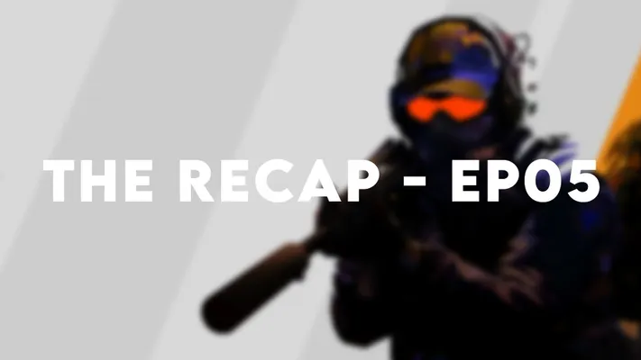 The Recap - EP05